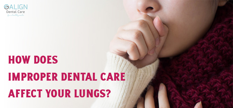 Improper oral care and your lung health